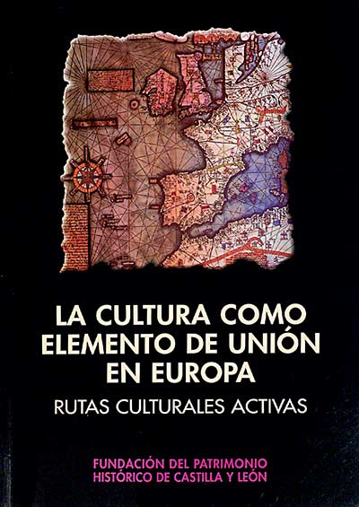 La cultura como elemento de unión en Europa. Rutas culturales activas