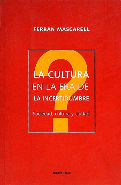 La cultura en la era de la incertidumbre