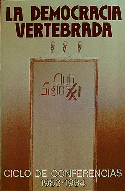 La Democracia Vertebrada. Ciclo de conferencias 1983-1984. Volumen I.