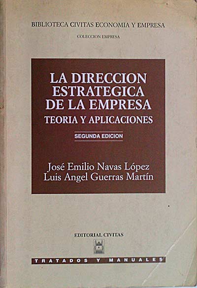 La dirección estratégica de la empresa. Teoría y aplicaciones 