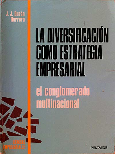 La diversificación como estrategia empresarial. El conglomerado multinacional.