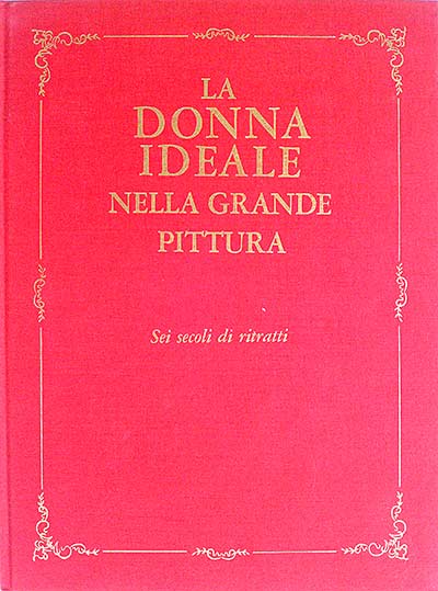 La donna ideale. Nella Grande Pittura