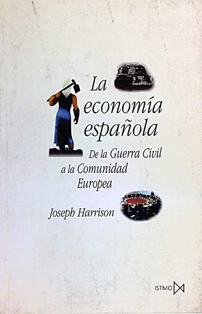 La economía española. De la Guerra Civil a la Comunidad Europea