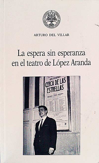 La espera sin esperanza en el teatro de López Aranda.
