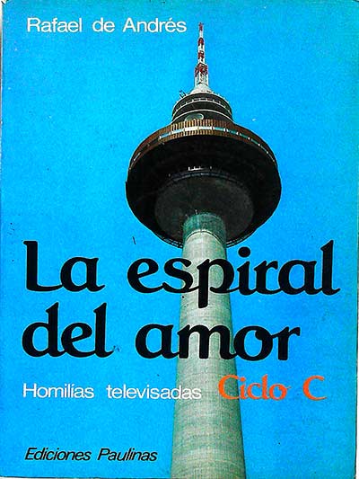La espiral del amor: homilías televisadas - Ciclo C