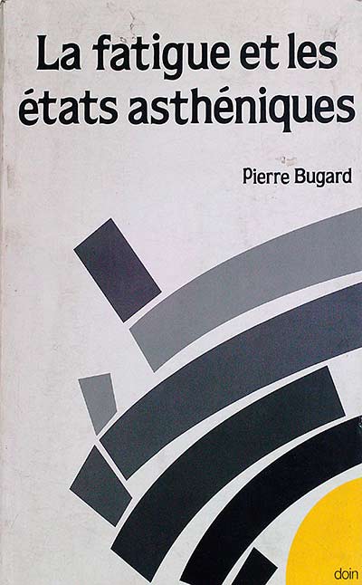 La fatigue et les états asthéniques