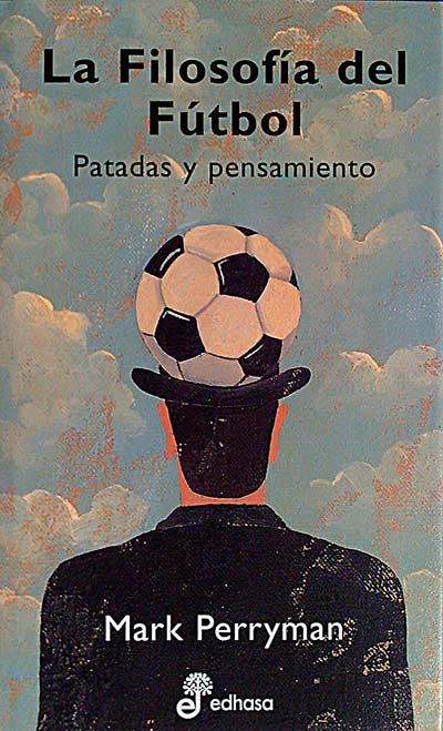 La Filosofía del Fútbol. Patadas y pensamiento