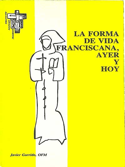 La forma de vida Franciscana, ayer y hoy