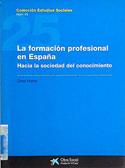 La formación profesional en España. Hacia la sociedad del conocimiento