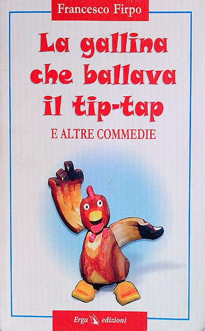 La gallina che ballava il tip-tap e altre commedie