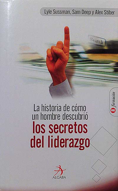 La historia de cómo un hombre descubrió los secretos del liderazgo