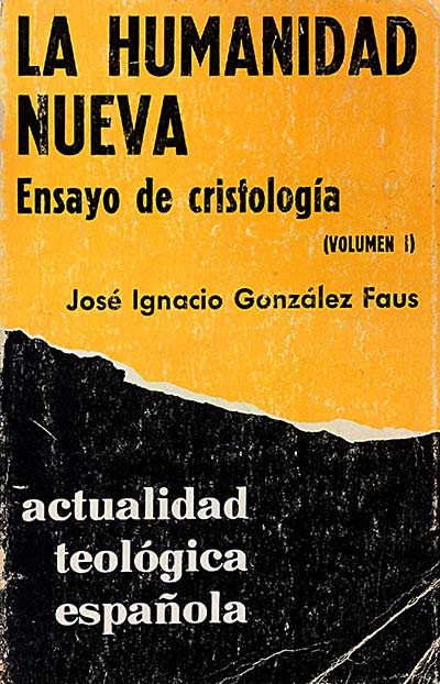 La humanidad nueva. Ensayo de Cristología (volumen I)