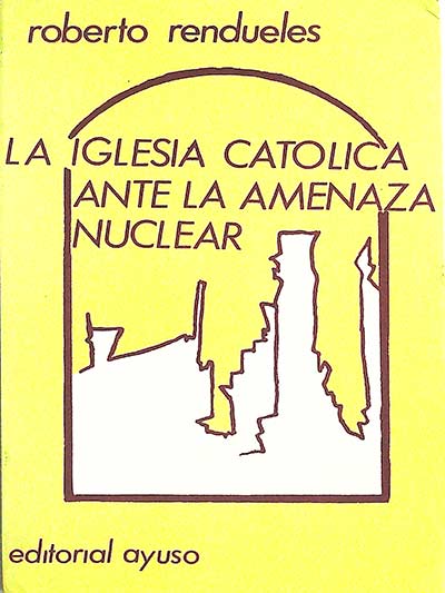 La Iglesia Católica ante la amenaza nuclear
