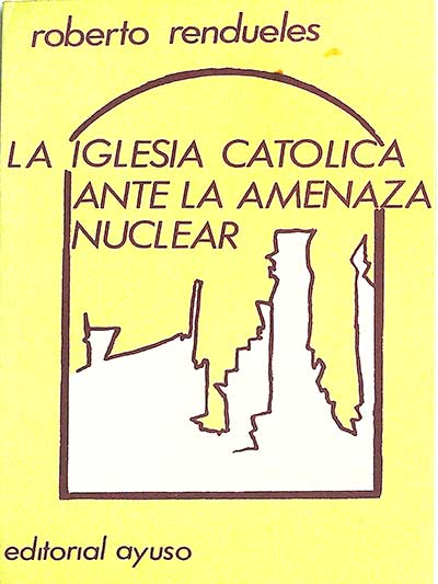 La Iglesia Católica ante la amenaza nuclear