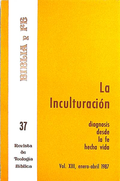 Biblia y Fe, 37: La inculturación, diagnosis desde la fe hecha vida