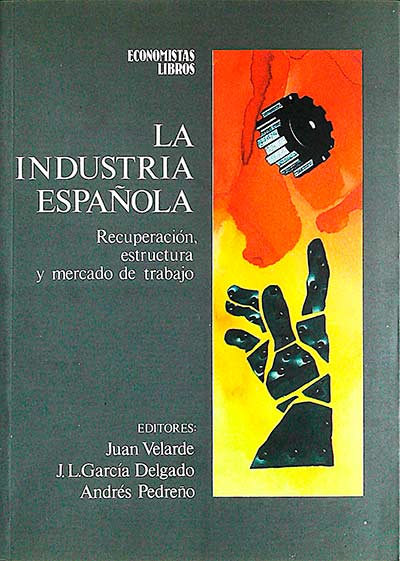 La industria española. Recuperación, estructura y mercado de trabajo