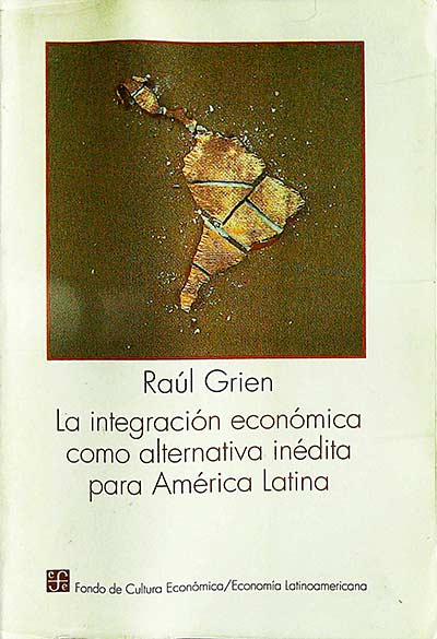 La integración económica como alternativa inédita para América latina