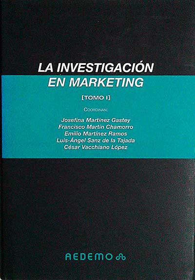 La investigación en Marketing. Tomo I
