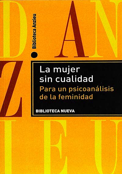La mujer sin cualidad. Para un psicoanálisis de la feminidad