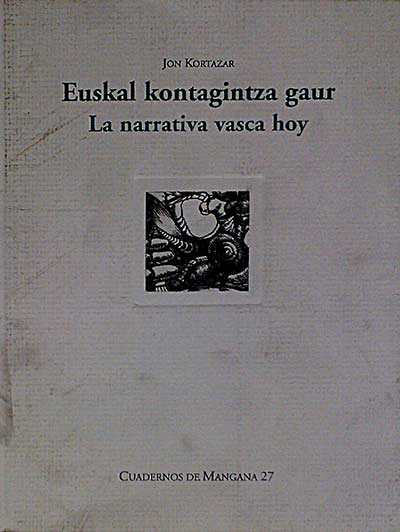 La narrativa vasca hoy / Euskal kontagintza gaur.