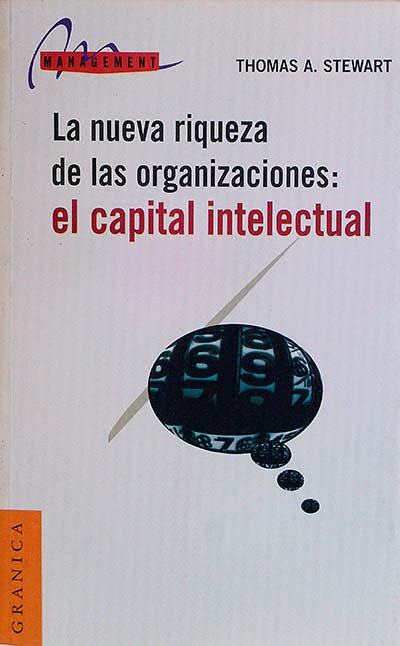La nueva riqueza de las organizaciones: el capital intelectual