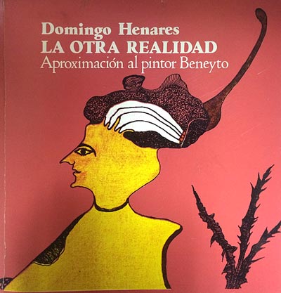 La otra realidad. Aproximación al pintor Beneyto