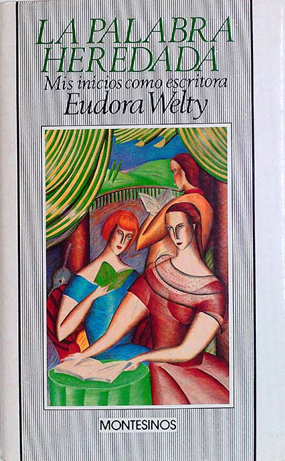 LA PALABRA HEREDADA. Mis inicios como escritora