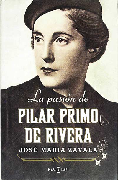 La pasión de Pilar Primo de Rivera