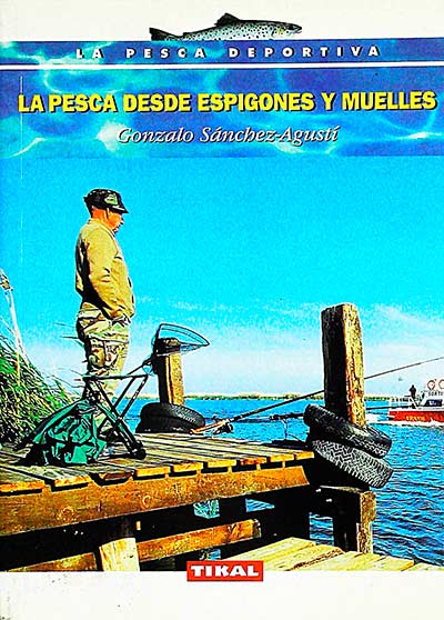 La pesca desde espigones y muelles