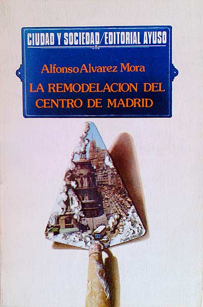 La remodelación del centro de Madrid