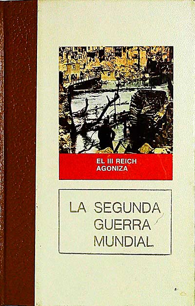 La Segunda Guerra Mundial 16. El III Reich agoniza