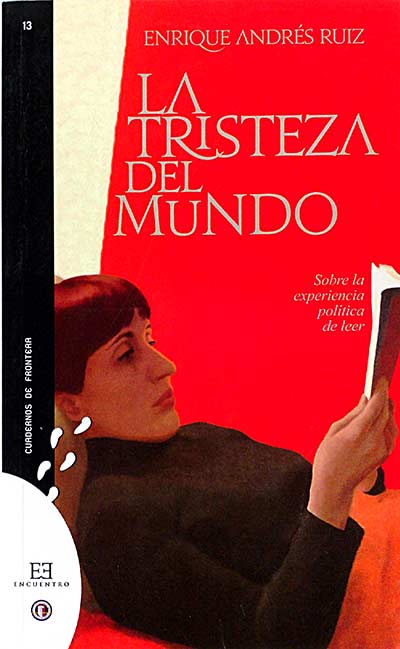 La tristeza del mundo: Sobre la experiencia política de leer 