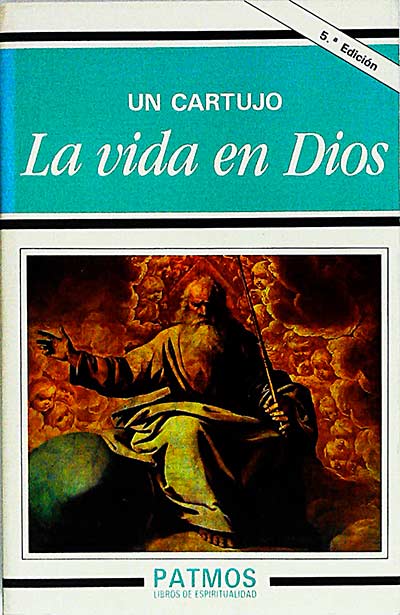 Un cartujo. La vida en Dios
