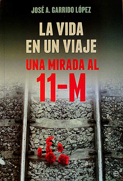 La vida en un viaje. Una mirada al 11 - M