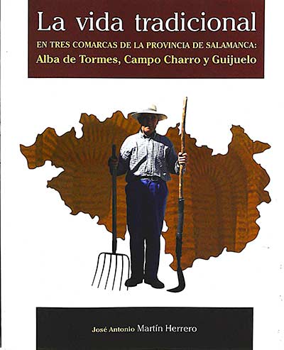 La vida tradicional en tres comarcas de la provincia de Salamanca