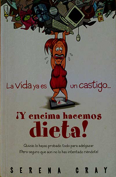 La vida ya es un castigo. ¡Y encima hacemos dieta!