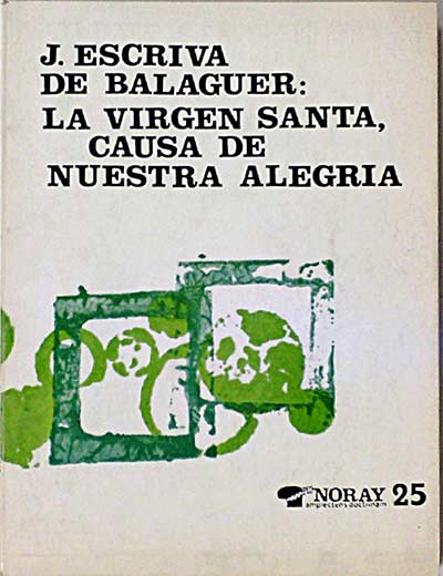 La Virge Santa, causa de nuestra alegría.