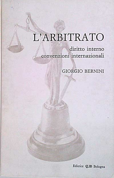 L'Arbitrato. Diritto interno convenzioni internacionali