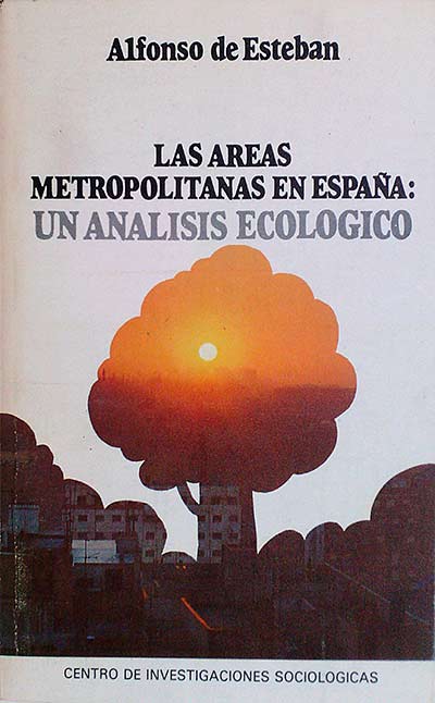 Las áreas metropolitanas en España: Un análisis Ecológico.