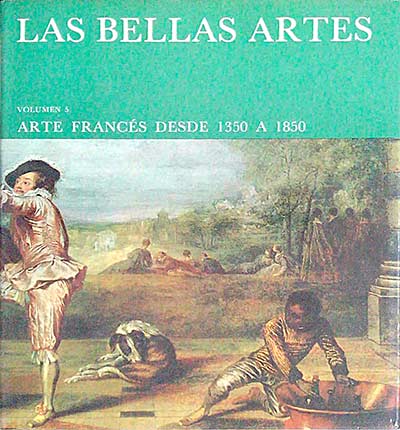 Las bellas artes 5. Arte Francés desde 1350 a 1850