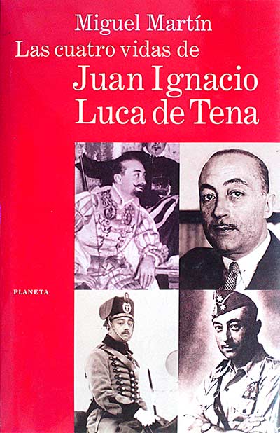 Las cuatro vidas de Juan Ignacio Luca de Tena