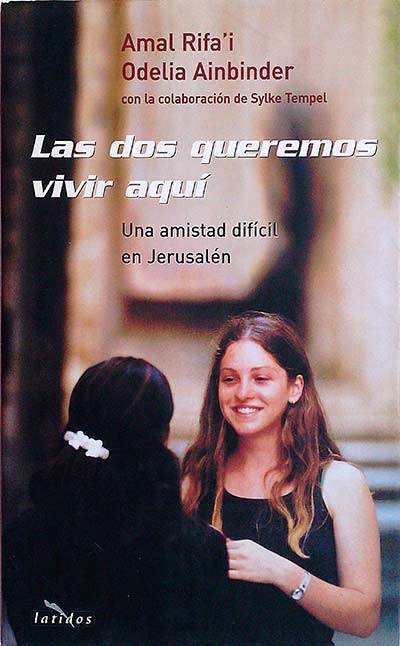Las dos queremos vivir aquí. Una amistad difícil en Jerusalén.