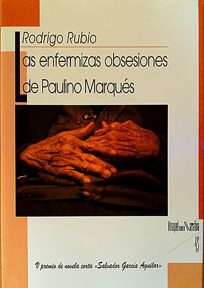 Las enfermizas obsesiones de Paulino Marqués