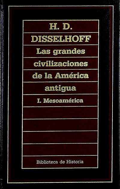 Las grandes civilizaciones de la América antigua I. Mesoamérica