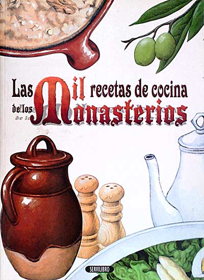 Las mil recetas de cocina de los Monasterios