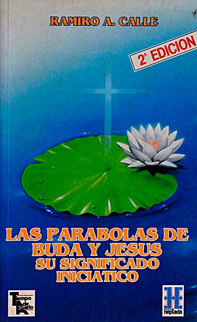 Las parábolas de Buda y Jesús. Su significado iniciático