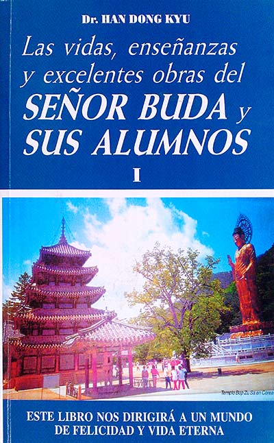 Las vidas, enseñanzas y excelentes obras del señor buda y sus alumnos I