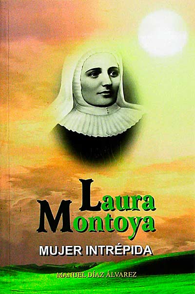 Laura Montoya. Mujer intrépida