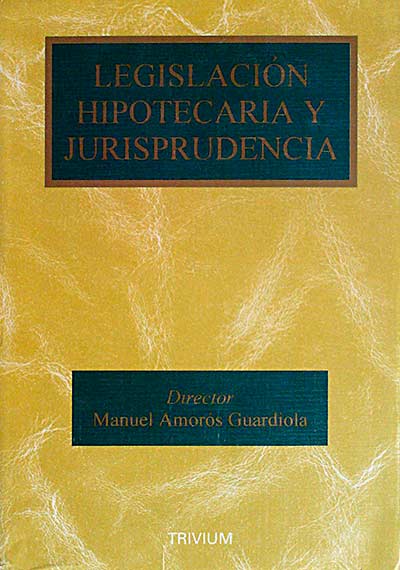 Legislación hipotecaria y jurisprudencia