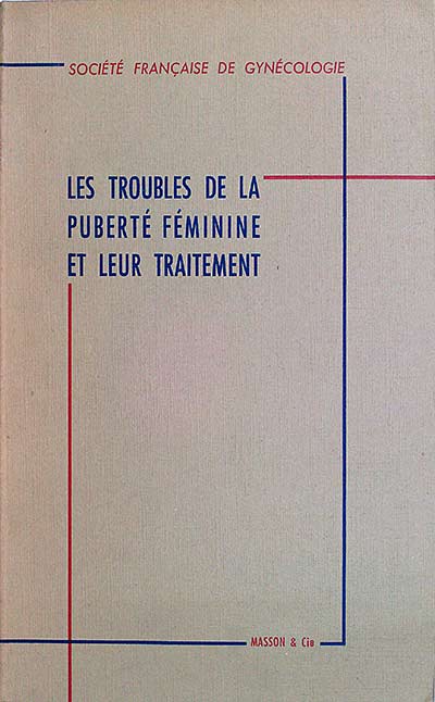 Les troubles de la puberté féminine et leur traitement